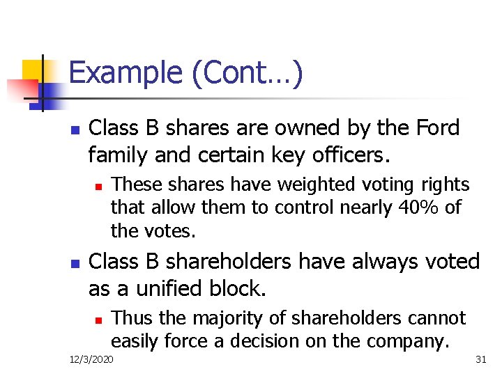 Example (Cont…) n Class B shares are owned by the Ford family and certain