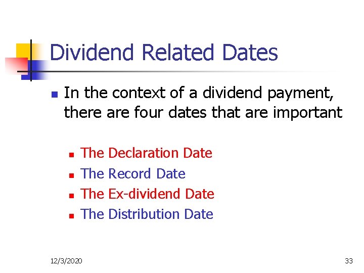 Dividend Related Dates n In the context of a dividend payment, there are four