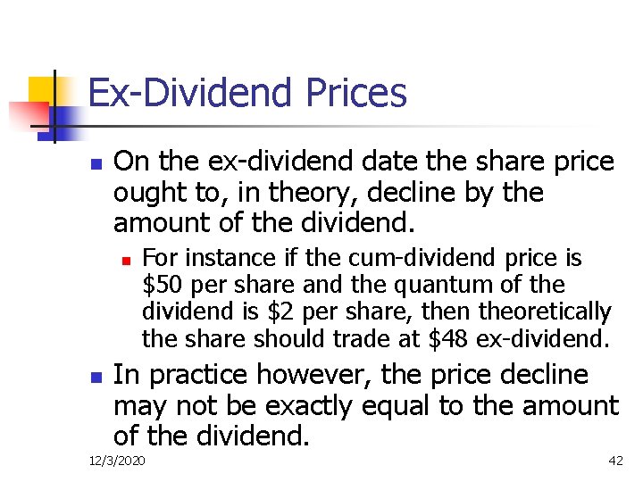 Ex-Dividend Prices n On the ex-dividend date the share price ought to, in theory,