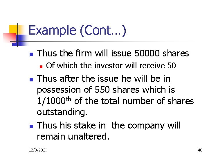 Example (Cont…) n Thus the firm will issue 50000 shares n n n Of