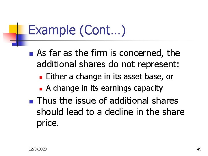 Example (Cont…) n As far as the firm is concerned, the additional shares do