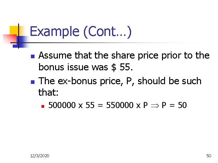 Example (Cont…) n n Assume that the share price prior to the bonus issue