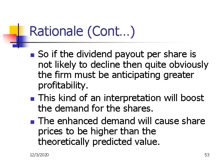 Rationale (Cont…) n n n So if the dividend payout per share is not