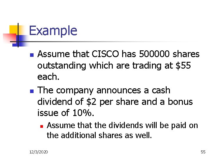 Example n n Assume that CISCO has 500000 shares outstanding which are trading at