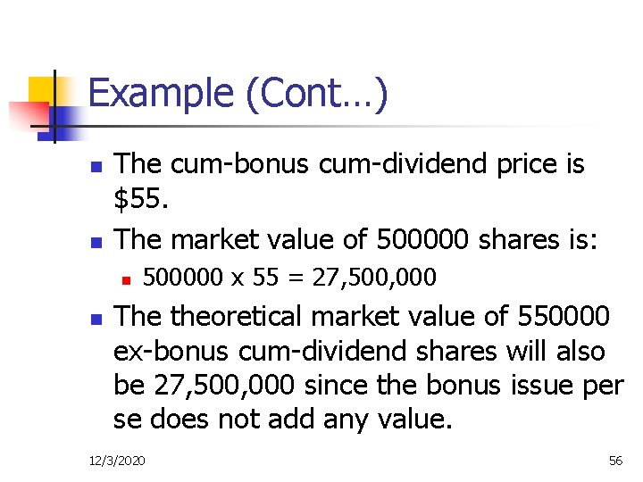 Example (Cont…) n n The cum-bonus cum-dividend price is $55. The market value of