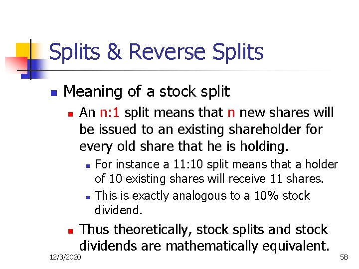 Splits & Reverse Splits n Meaning of a stock split n An n: 1