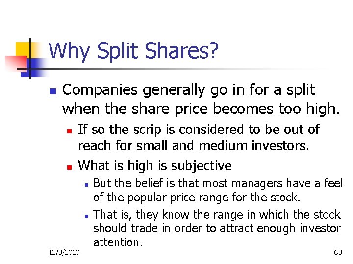 Why Split Shares? n Companies generally go in for a split when the share