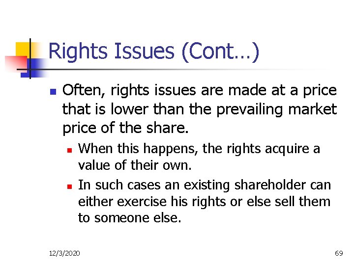 Rights Issues (Cont…) n Often, rights issues are made at a price that is