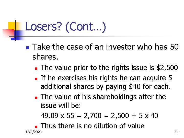 Losers? (Cont…) n Take the case of an investor who has 50 shares. n