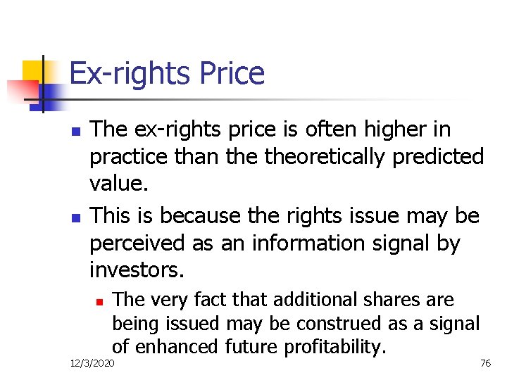 Ex-rights Price n n The ex-rights price is often higher in practice than theoretically