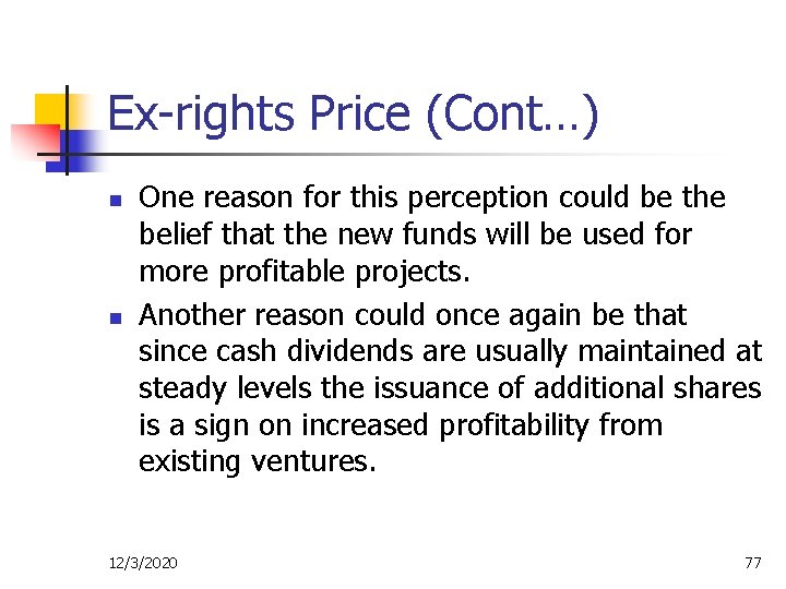 Ex-rights Price (Cont…) n n One reason for this perception could be the belief