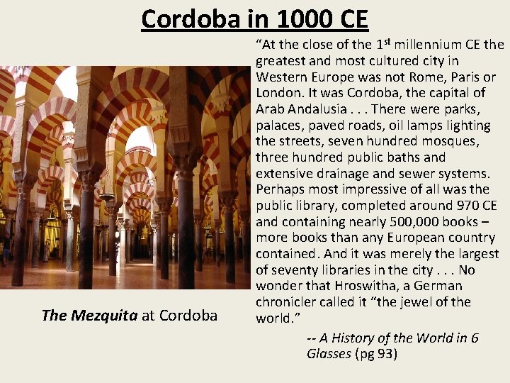 Cordoba in 1000 CE The Mezquita at Cordoba “At the close of the 1