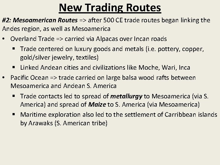 New Trading Routes #2: Mesoamerican Routes => after 500 CE trade routes began linking