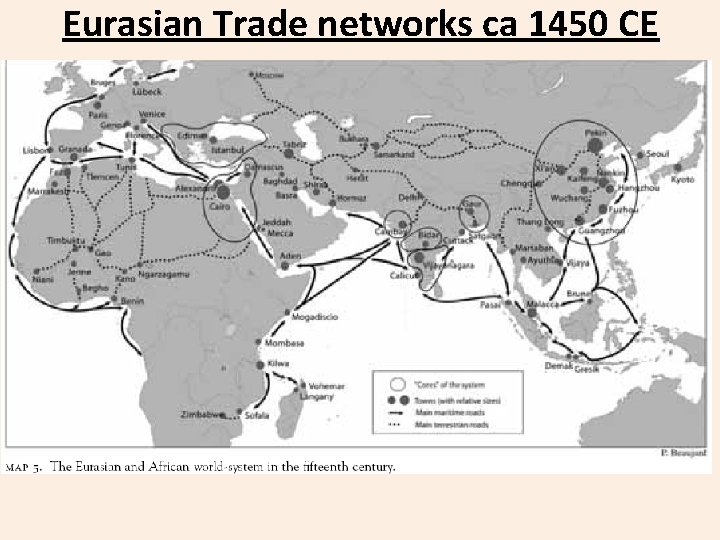 Eurasian Trade networks ca 1450 CE Eurasian Trade networks ca 1450 CE
