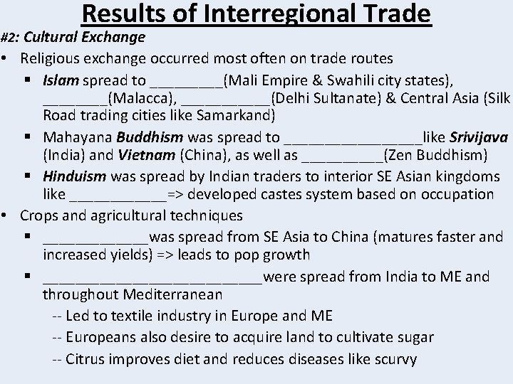 Results of Interregional Trade #2: Cultural Exchange • Religious exchange occurred most often on
