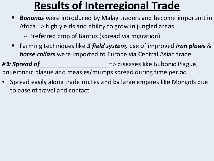 Results of Interregional Trade § Bananas were introduced by Malay traders and become important