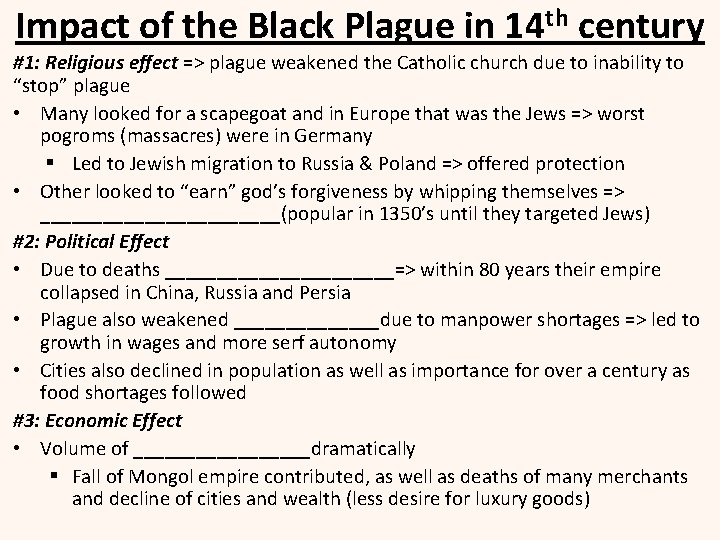 Impact of the Black Plague in 14 th century #1: Religious effect => plague