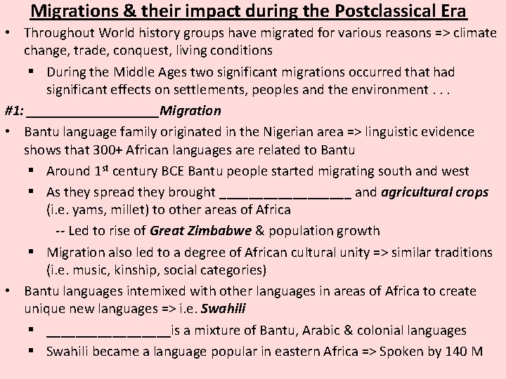 Migrations & their impact during the Postclassical Era • Throughout World history groups have