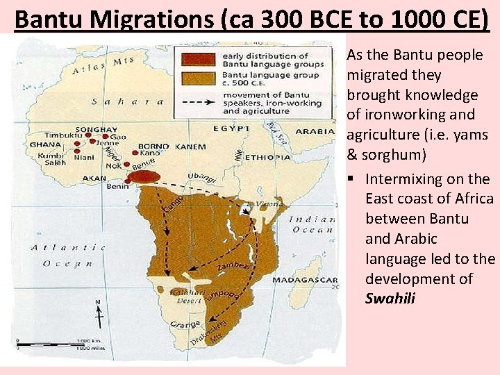Bantu Migrations (ca 300 BCE to 1000 CE) As the Bantu people migrated they