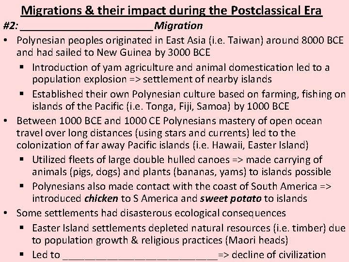 Migrations & their impact during the Postclassical Era #2: ____________Migration • Polynesian peoples originated