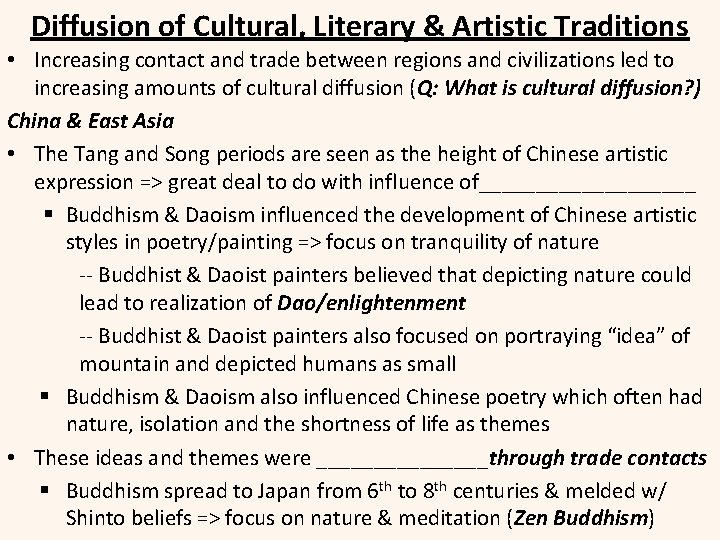 Diffusion of Cultural, Literary & Artistic Traditions • Increasing contact and trade between regions