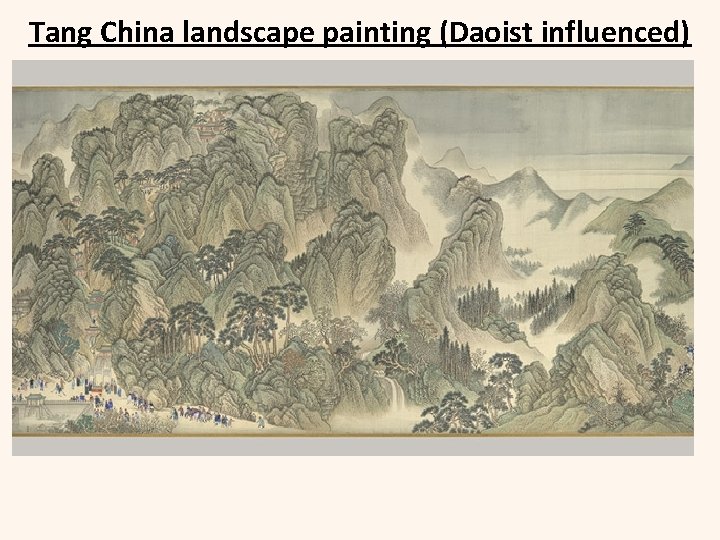 Tang China landscape painting (Daoist influenced) 