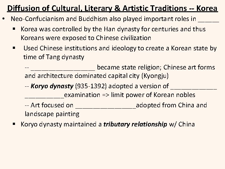 Diffusion of Cultural, Literary & Artistic Traditions -- Korea • Neo-Confucianism and Buddhism also