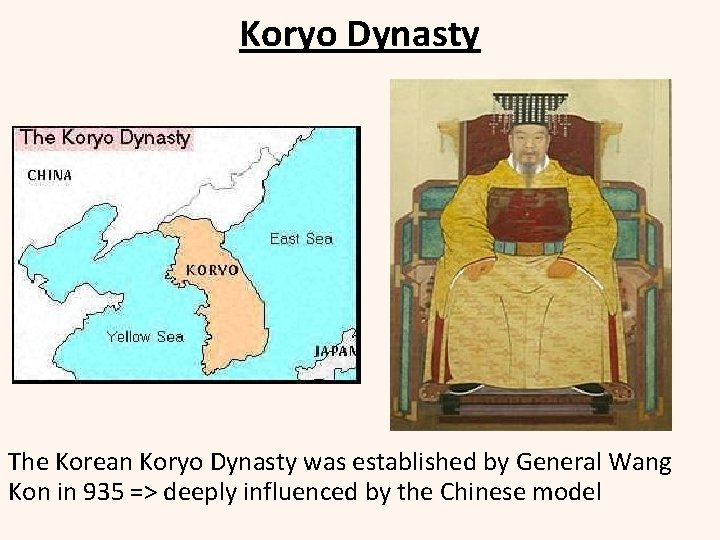 Koryo Dynasty The Korean Koryo Dynasty was established by General Wang Kon in 935