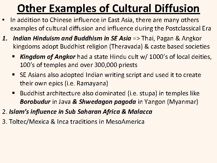 Other Examples of Cultural Diffusion • In addition to Chinese influence in East Asia,