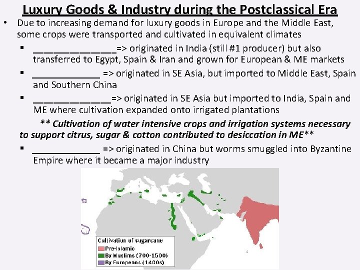 Luxury Goods & Industry during the Postclassical Era • Due to increasing demand for