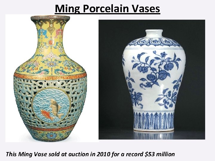 Ming Porcelain Vases This Ming Vase sold at auction in 2010 for a record