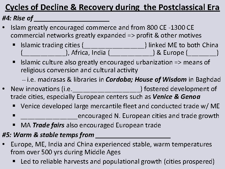 Cycles of Decline & Recovery during the Postclassical Era #4: Rise of ___________ •