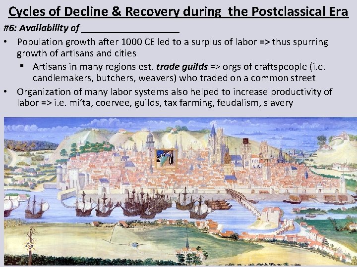 Cycles of Decline & Recovery during the Postclassical Era #6: Availability of __________ •