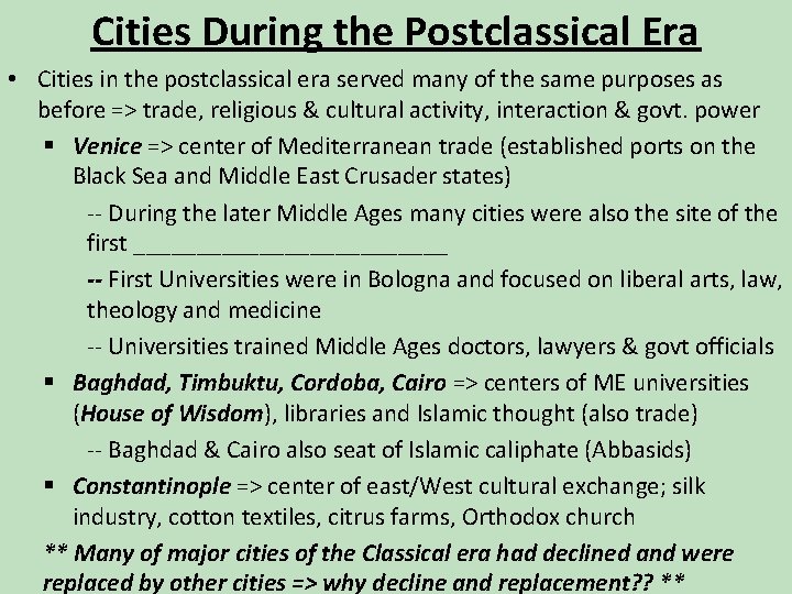 Cities During the Postclassical Era • Cities in the postclassical era served many of