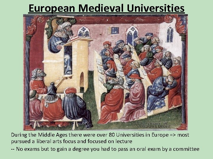 European Medieval Universities During the Middle Ages there were over 80 Universities in Europe