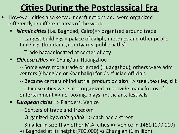 Cities During the Postclassical Era • However, cities also served new functions and were