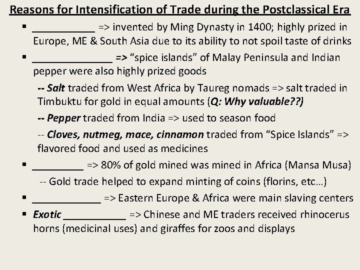 Reasons for Intensification of Trade during the Postclassical Era § ______ => invented by