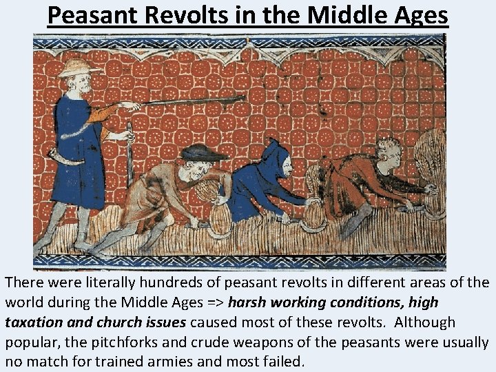 Peasant Revolts in the Middle Ages There were literally hundreds of peasant revolts in