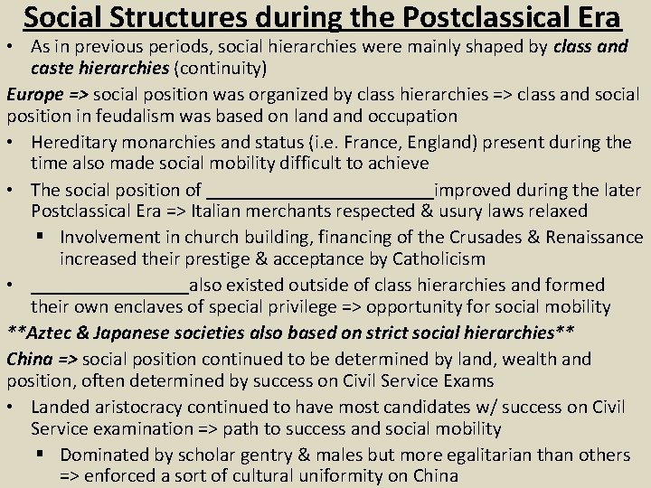 Social Structures during the Postclassical Era • As in previous periods, social hierarchies were