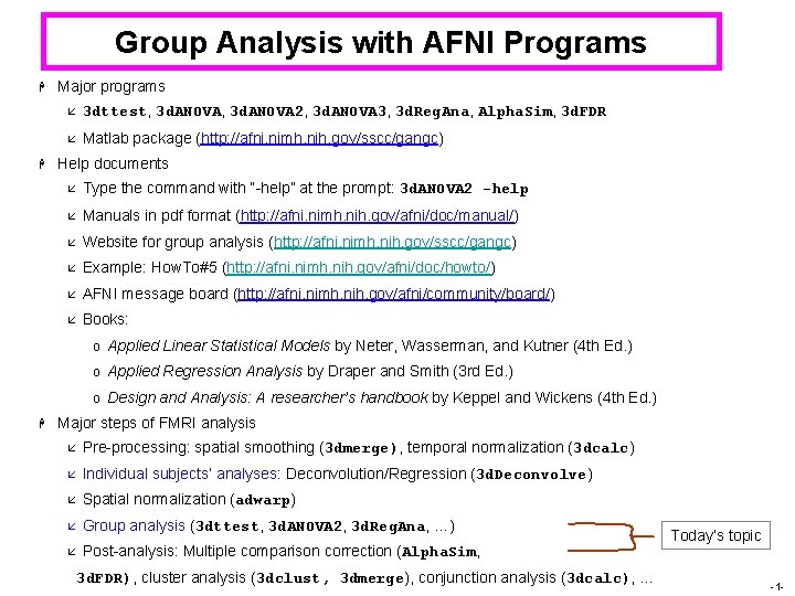 Group Analysis with AFNI Programs H H Major programs å 3 dttest, 3 d. Group Analysis with AFNI Programs H H Major programs å 3 dttest, 3 d.