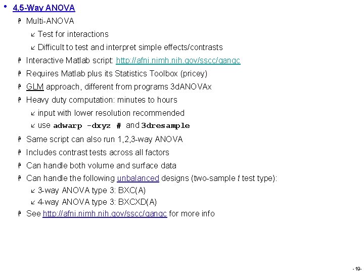 • 4, 5 -Way ANOVA H Multi-ANOVA å Test for interactions å Difficult • 4, 5 -Way ANOVA H Multi-ANOVA å Test for interactions å Difficult