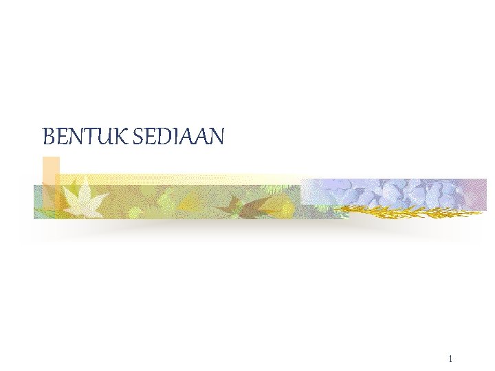 BENTUK SEDIAAN 1 