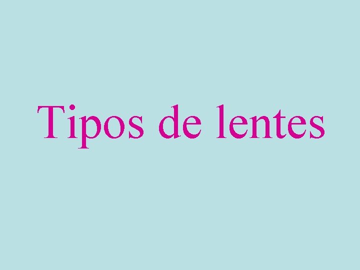 Tipos de lentes 