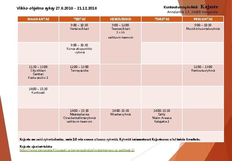 Kajaste Kuntoutumisyksikkö Annalantie 1 F, 36200 Kangasala Viikko-ohjelma syksy 27. 8. 2018 – 21.