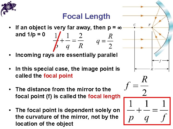 Focal Length • If an object is very far away, then p = and