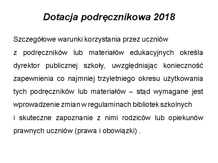 Dotacja podręcznikowa 2018 Szczegółowe warunki korzystania przez uczniów z podręczników lub materiałów edukacyjnych określa