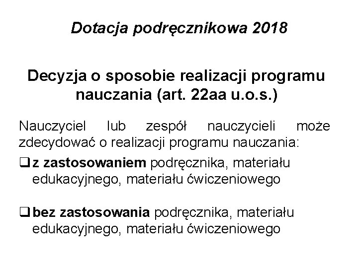 Dotacja podręcznikowa 2018 Decyzja o sposobie realizacji programu nauczania (art. 22 aa u. o.