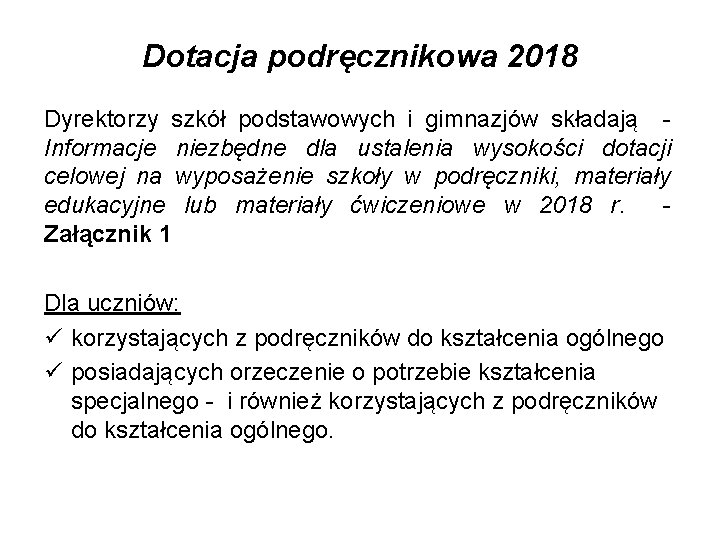 Dotacja podręcznikowa 2018 Dyrektorzy szkół podstawowych i gimnazjów składają - Informacje niezbędne dla ustalenia