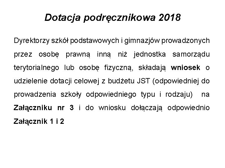 Dotacja podręcznikowa 2018 Dyrektorzy szkół podstawowych i gimnazjów prowadzonych przez osobę prawną inną niż