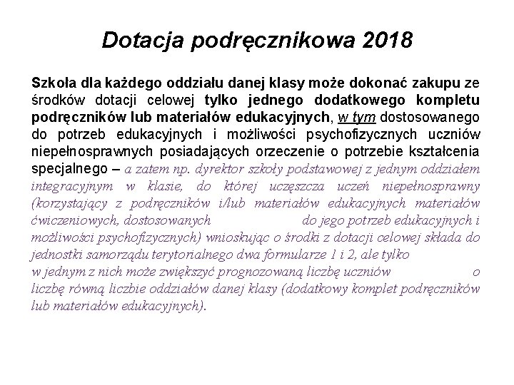 Dotacja podręcznikowa 2018 Szkoła dla każdego oddziału danej klasy może dokonać zakupu ze środków